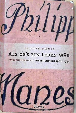 Immagine del venditore per Als ob s ein Leben wr: Tatsachenbericht Theresienstadt 1942-1944 venduto da Berliner Bchertisch eG
