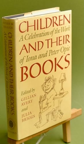 Children and Their Books. A Collection of Essays to Celebrate the Work of Iona and Peter Opie. Si...