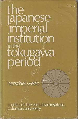 The Japanese Imperial Institution in the Tokugawa Period.