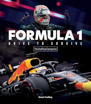 Seller image for Formula 1 Drive to Survive Unofficial Companion : The Stars, Strategy, Technology, and History of F1 for sale by GreatBookPrices