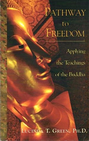 Imagen del vendedor de Pathway to Freedom: Applying the Teachings of the Buddha a la venta por Clausen Books, RMABA