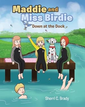 Image du vendeur pour Maddie and Miss Birdie : Down at the Dock mis en vente par AHA-BUCH GmbH