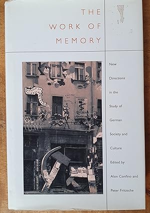 Immagine del venditore per THE WORK OF MEMORY: New Directions in the Study of German Society and Culture venduto da Uncle Peter's Books