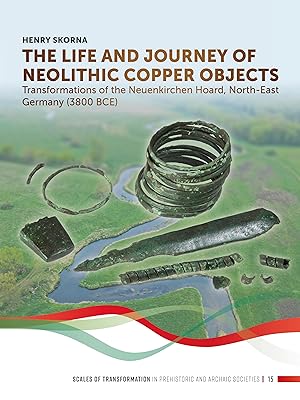 Immagine del venditore per The Life and Journey of Neolithic Copper Objects venduto da moluna