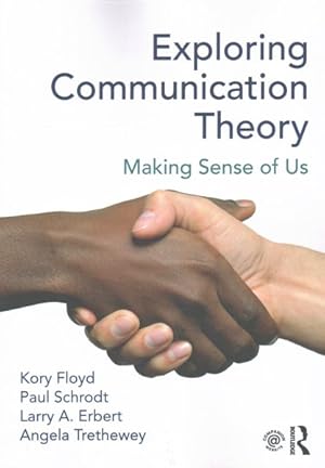 Image du vendeur pour Exploring Communication Theory : Making Sense of Us mis en vente par GreatBookPricesUK