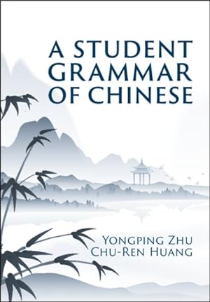 Image du vendeur pour Student Grammar of Chinese mis en vente par GreatBookPricesUK