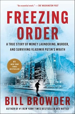 Bild des Verkufers fr Freezing Order : A True Story of Money Laundering, Murder, and Surviving Vladimir Putin's Wrath zum Verkauf von GreatBookPrices