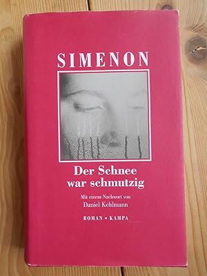 Der Schnee war schmutzig : Roman. Georges Simenon ; aus dem Französischen von Kristian Wachinger ...