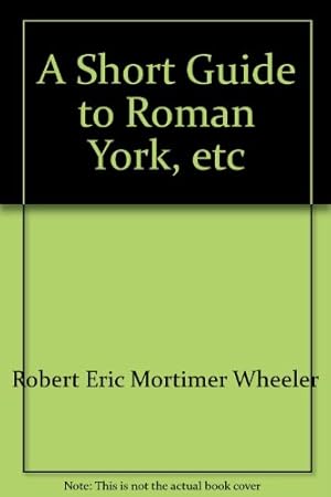 Imagen del vendedor de A Short Guide to Roman York, etc a la venta por WeBuyBooks