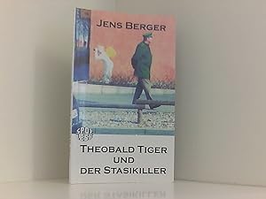 Bild des Verkufers fr Theobald Tiger und der Stasikiller von Jens Berger zum Verkauf von Book Broker