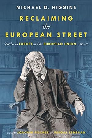 Imagen del vendedor de Reclaiming The European Street: Speeches on Europe and the European Union, 2016-20 a la venta por WeBuyBooks