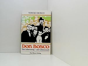 Immagine del venditore per Don Bosco: Sein Lebensweg - sein Lebenswerk sein Lebensweg - sein Lebenswerk venduto da Book Broker