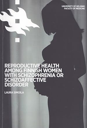 Reproductive Health of Finnish Women with schizophrenia or Schizoaffective Disorder