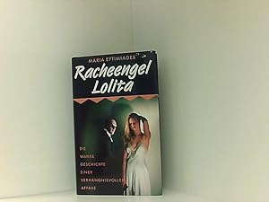 Bild des Verkufers fr Racheengel Lolita. Die wahre Geschichte einer verhngnisvollen Affre zum Verkauf von Book Broker