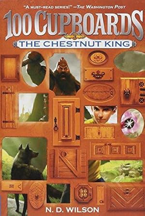 Bild des Verkufers fr The Chestnut King : Book 3 of the 100 Cupboards zum Verkauf von WeBuyBooks