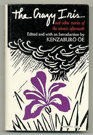 Bild des Verkufers fr The Crazy Iris and Other Stories of the Atomic Aftermath zum Verkauf von Between the Covers-Rare Books, Inc. ABAA