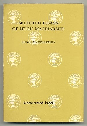 Seller image for Selected Essays of Hugh MacDiarmid for sale by Between the Covers-Rare Books, Inc. ABAA