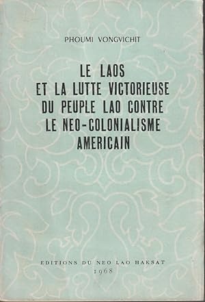 Imagen del vendedor de Le Laos et la Lutte Victorieuse du Peuple Lao contre le No-Colonialisme Amricain. a la venta por Asia Bookroom ANZAAB/ILAB