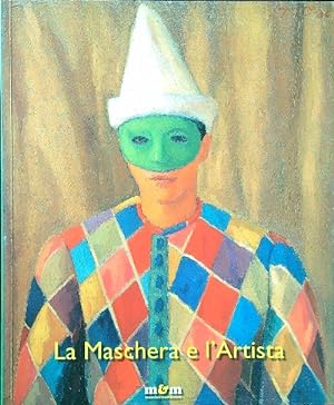 Bild des Verkufers fr La Maschera e l'Artista. Intermezzi, pantomime, acrobazie sul palcoscenico zum Verkauf von Librodifaccia
