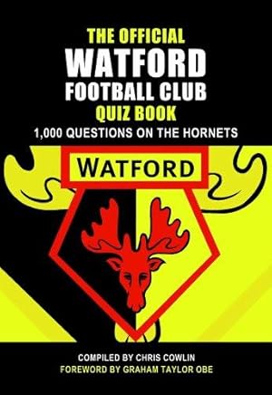 Bild des Verkufers fr The Official Watford Quiz Book: 1,000 Questions on the Hornets zum Verkauf von WeBuyBooks