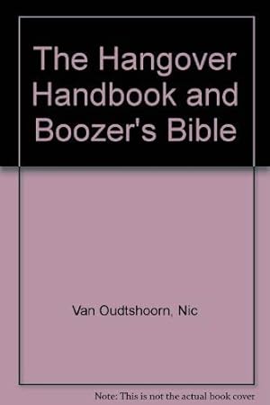 Bild des Verkufers fr The Hangover Handbook and Boozer's Bible zum Verkauf von WeBuyBooks