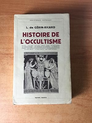 Imagen del vendedor de HISTOIRE DE L'OCCULTISME : Egypte, Chalde, les juifs, Grce, Rome, du paganisme au christianisme, les premiers alchimistes, le rgne du diable, les astrologues du XVI  sicle, les sciences occultes au XVII  sicle, le XVIII  sicle, les temps actuels a la venta por KEMOLA