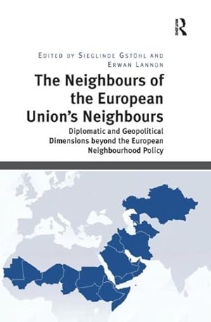 Seller image for Neighbours of the European Union's Neighbours : Diplomatic and Geopolitical Dimensions Beyond the European Neighbourhood Policy for sale by GreatBookPricesUK