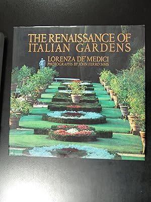 De' Medici Lorenza. The Reinassance of Italian Garden. Pavilion 1990.