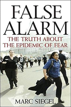 Image du vendeur pour False Alarm: The Truth About the Epidemic of Fear mis en vente par WeBuyBooks