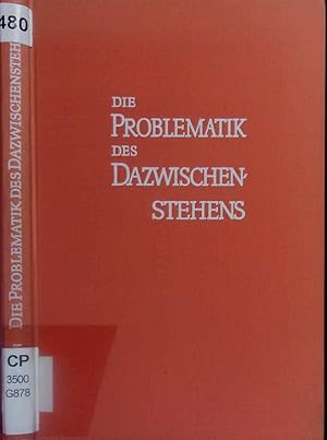 Seller image for Die Problematik des Dazwischenstehens. for sale by Antiquariat Bookfarm