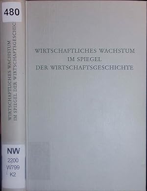 Imagen del vendedor de Wirtschaftliches Wachstum im Spiegel der Wirtschaftsgeschichte. a la venta por Antiquariat Bookfarm