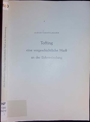 Seller image for Tofting, eine vorgeschichtliche Warft an der Eidermndung. for sale by Antiquariat Bookfarm