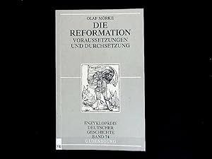 Die Reformation: Voraussetzungen und Durchsetzung. Enzyklopädie deutscher Geschichte, Band 74.