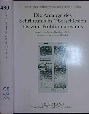 Seller image for Die Anfnge des Schrifttums in Oberschlesien bis zum Frhhumanismus. for sale by Antiquariat Bookfarm