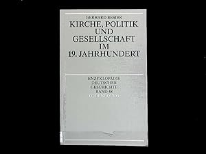 Kirche, Politik und Gesellschaft im 19. Jahrhundert. Enzyklopädie deutscher Geschichte, Band 48.