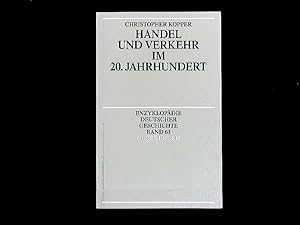 Handel und Verkehr im 20. Jahrhundert. Enzyklopädie deutscher Geschichte, Band 63.