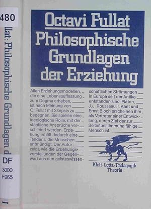 Imagen del vendedor de Philosophische Grundlagen der Erziehung. a la venta por Antiquariat Bookfarm