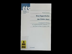 Das Eigentliche der Ethik Jesu. Ein exegetischer Beitrag zur moraltheologischen Diskussion um das...