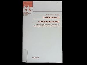 Unfehlbarkeit und Souveränität - Die päpstliche Unfehlbarkeit im System der ultramontanen Ekklesi...