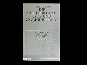 Bild des Verkufers fr Die Arbeiterschaft im 19. und 20. Jahrhundert. Enzyklopdie deutscher Geschichte, Band 36. zum Verkauf von Antiquariat Bookfarm