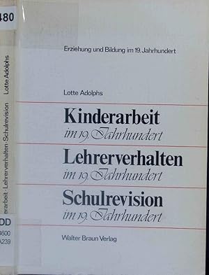 Bild des Verkufers fr Kinderarbeit im 19. Jahrhundert, Lehrerverhalten im 19. Jahrhundert, Schulrevision im 19. Jahrhundert. zum Verkauf von Antiquariat Bookfarm