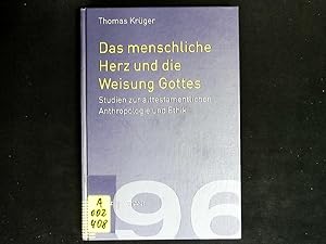 Bild des Verkufers fr Das menschliche Herz und die Weisung Gottes: Studien zur alttestamentlichen Anthropologie und Ethik. Abhandlungen zur Theologie des Alten und Neuen Testaments, Band 96. zum Verkauf von Antiquariat Bookfarm