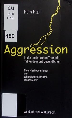 Bild des Verkufers fr Aggression in der analytischen Therapie mit Kindern und Jugendlichen. zum Verkauf von Antiquariat Bookfarm