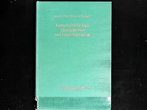 Herrschaftliche Jagd, bäuerliche Not und bürgerliche Kritik. Zur Geschichte der fürstlichen und a...