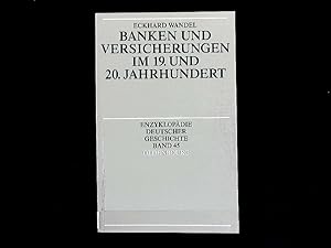 Banken und Versicherungen im 19. und 20. Jahrhundert. Enzyklopädie deutscher Geschichte, Band 45.