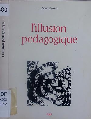 Immagine del venditore per L' illusion pdagogique. venduto da Antiquariat Bookfarm