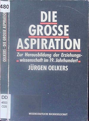 Bild des Verkufers fr Die groe Aspiration. zum Verkauf von Antiquariat Bookfarm