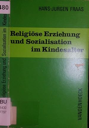 Bild des Verkufers fr Religise Erziehung und Sozialisation im Kindesalter. zum Verkauf von Antiquariat Bookfarm