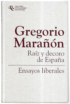 Raíz y decoro de España / Ensayos liberales