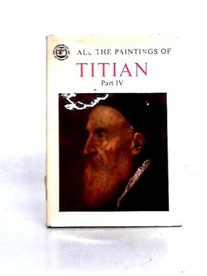 Imagen del vendedor de All the Paintings of Titian, Part 4 (1546-1576) a la venta por World of Rare Books